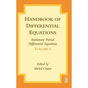 Handbook of Differential Equations: Stationary Partial Differential Equations - by  Michel Chipot (Hardcover) - 1 of 1