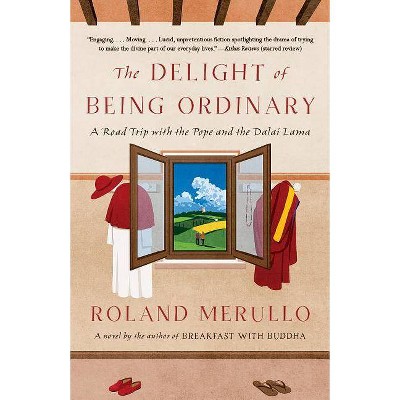 The Delight of Being Ordinary - (Vintage Contemporaries) by  Roland Merullo (Paperback)