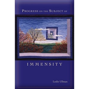 Progress on the Subject of Immensity - (Mary Burritt Christiansen Poetry) by  Leslie Ullman (Paperback) - 1 of 1