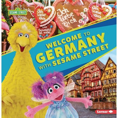 Welcome to Germany with Sesame Street (R) - (Sesame Street (R) Friends Around the World) by  Christy Peterson (Paperback)