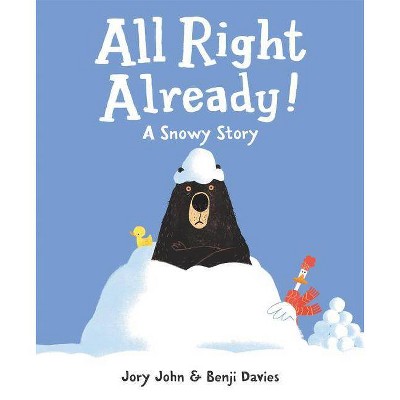 All Right Already! - by  Jory John (Hardcover)