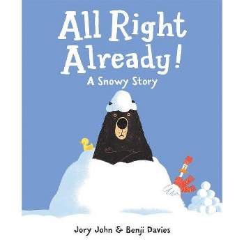 All Right Already! - by  Jory John (Hardcover)