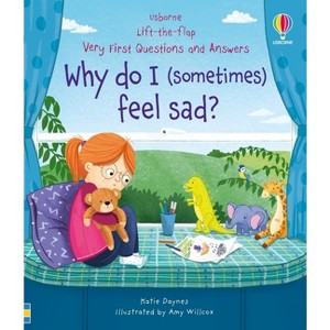 Very First Questions & Answers: Why Do I (Sometimes) Feel Sad? - (Very First Questions and Answers) by  Katie Daynes (Board Book) - 1 of 1