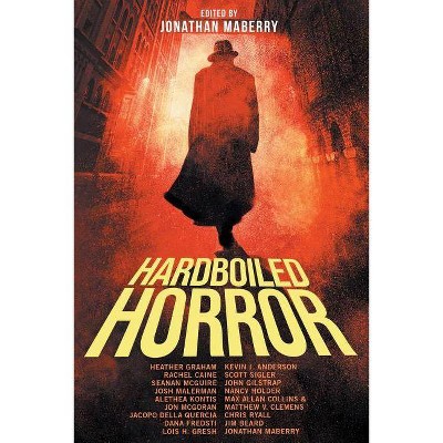 Hardboiled Horror - by  Jonathan Maberry & Heather Graham & Kevin J Anderson (Paperback)