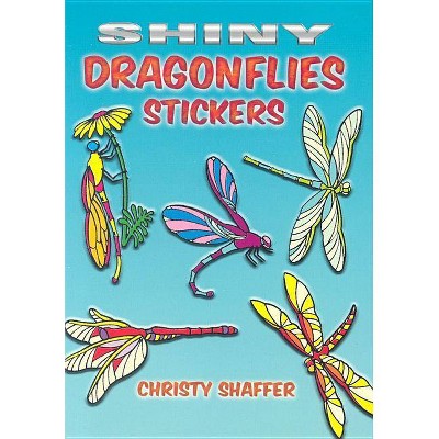 Shiny Dragonflies Stickers - by  Christy Shaffer (Paperback)