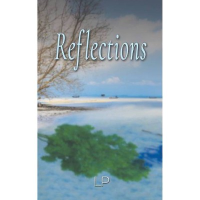 Reflections - by  Lp (Paperback)