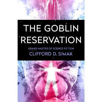 The Goblin Reservation - by  Clifford D Simak (Paperback)