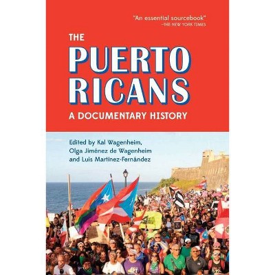 The Puerto Ricans - by  Kal Wagenheim & Olga Jiménez de Wahenheim & Luis Martínez Fernández (Paperback)