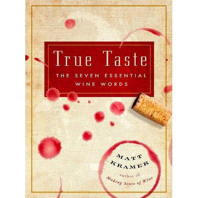 True Taste - by  Matt Kramer (Hardcover)