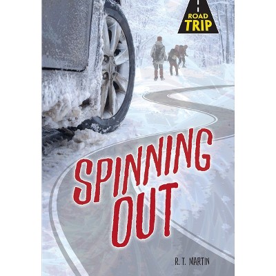 Spinning Out - (Road Trip) by  R T Martin (Paperback)