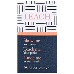 Dicksons MAG-1040 Teach Show Me Your Ways Guide Me in Your Truth White and Blue 5 x 2.75 Vinyl Decorative Refrigerator Magnet - 1 of 2