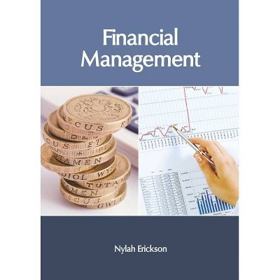 Financial Management - by  Nylah Erickson (Hardcover)