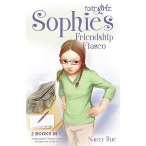 Sophie's Friendship Fiasco - (Faithgirlz!/Sophie) by  Nancy N Rue (Paperback) - 1 of 1