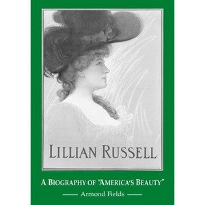 Lillian Russell - by  Armond Fields (Paperback) - 1 of 1