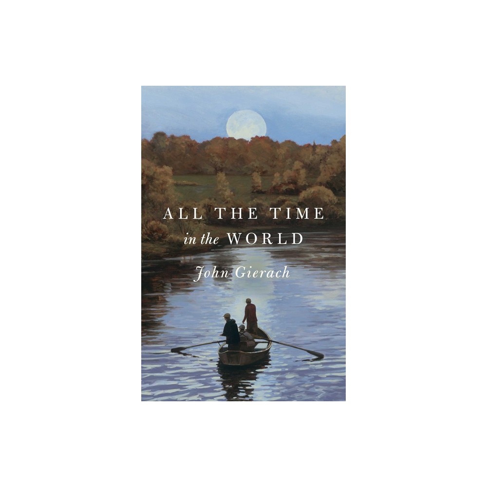 All the Time in the World, Book by John Gierach