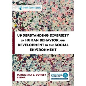 Understanding Diversity in Human Behavior and Development in the Social Environment - by  Marquitta S Dorsey (Paperback) - 1 of 1