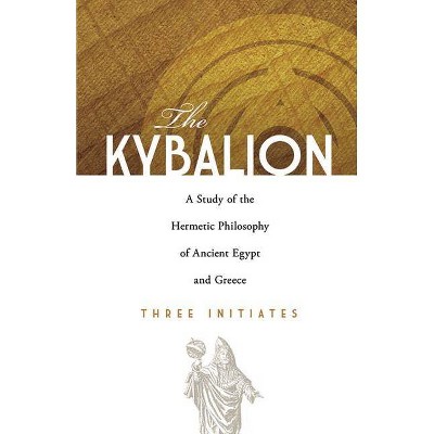 The Kybalion - (Dover Books on Western Philosophy) by  Three Initiates (Paperback)