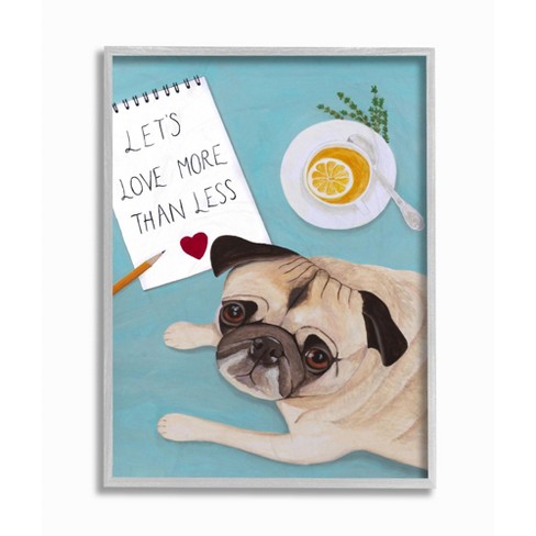 Stupell Industries Love More Pug With Tea Dog Painting Gray Framed Giclee,  16 X 20 : Target
