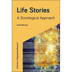 Life Stories - (Advances in Biographical Research) by  Daniel Bertaux (Hardcover) - 1 of 1