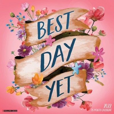 2022 Wall Calendar Best Day Yet - Willow Creek Press