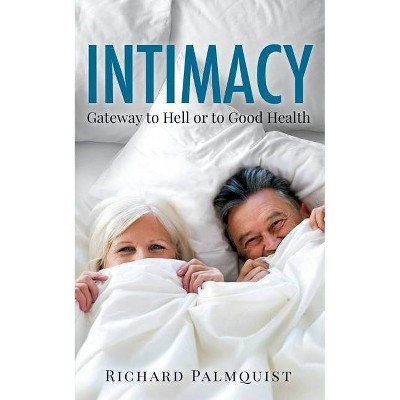 Intimacy - by  Richard Palmquist (Paperback)