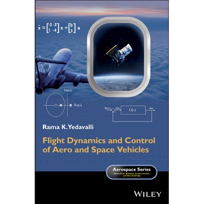 Flight Dynamics and Control of Aero and Space Vehicles - (Aerospace) by  Rama K Yedavalli (Hardcover)