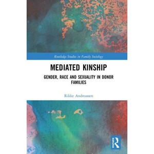 Mediated Kinship - (Routledge Studies in Family Sociology) by Rikke Andreassen - 1 of 1
