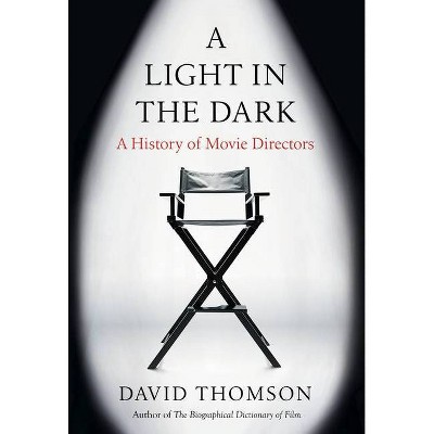 A Light in the Dark - by  David Thomson (Hardcover)