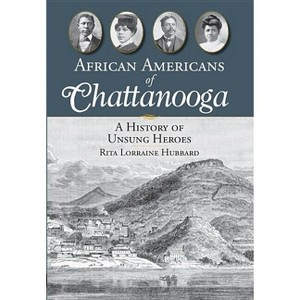 African Americans of Chattanooga - (American Heritage) by  Rita Lorraine Hubbard (Paperback) - 1 of 1