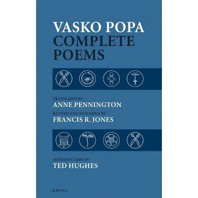 Vasko Popa Complete Poems - (Paperback)