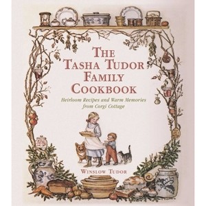 The Tasha Tudor Family Cookbook - by  Winslow Tudor (Hardcover) - 1 of 1