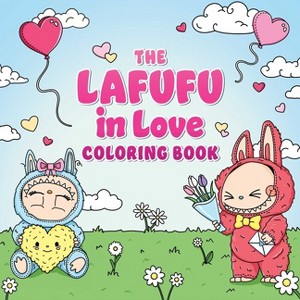 The Lafufu in Love Coloring Book - (Lafufu Activity Books) by  Adams Media (Paperback) - 1 of 1