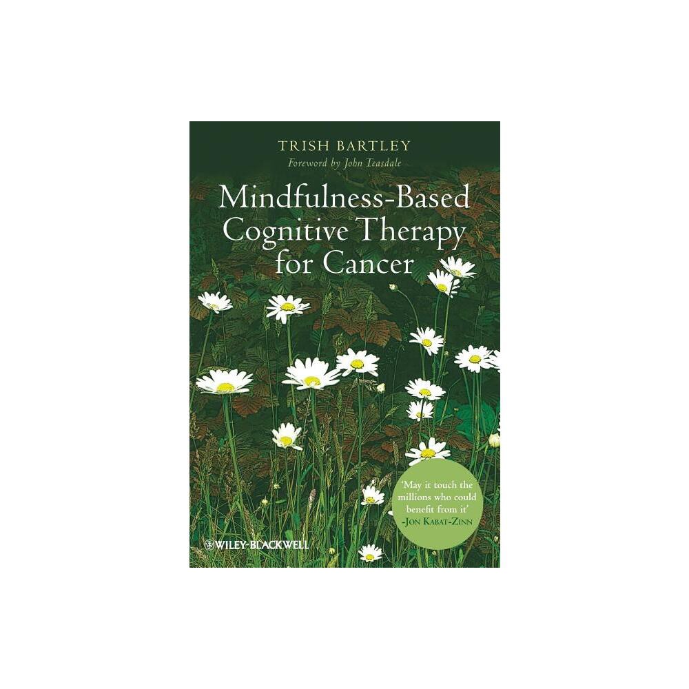 Mindfulness-Based Cognitive Therapy for Cancer - by Trish Bartley (Paperback)