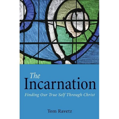 The Incarnation - by  Tom Ravetz (Paperback)