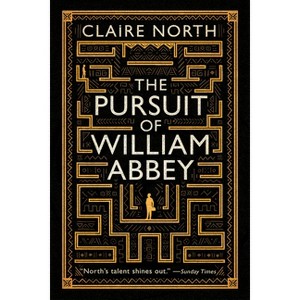 The Pursuit of William Abbey - by  Claire North (Paperback) - 1 of 1