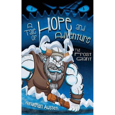 The Frost Giant - (Tale of Hope and Adventure) by  Jonathan Austen (Paperback)