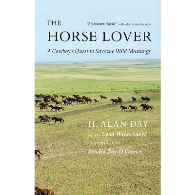 The Horse Lover - by  Hollis Alan Day & Lynn Wiese Sneyd (Paperback)
