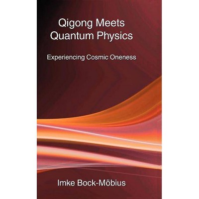 Qigong Meets Quantum Physics - by  Imke Bock-Möbius (Hardcover)