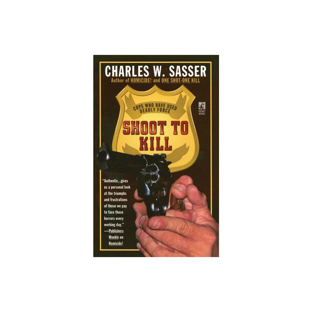 Shoot to Kill - by Charles W Sasser (Paperback)