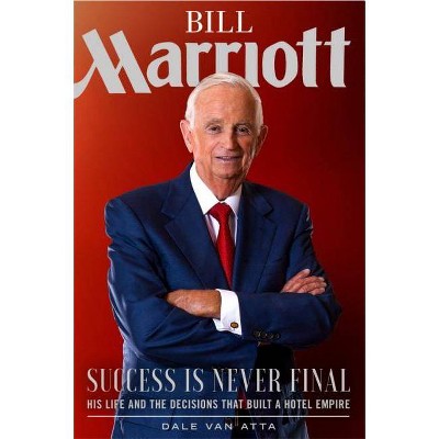 Bill Marriott - by  Dale Van Atta (Hardcover)