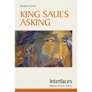 King Saul's Asking - (Interfaces) by  Barbara Green (Paperback) - 1 of 1