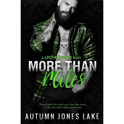 More Than Miles (Lost Kings MC #6) - by  Autumn Jones Lake (Paperback)