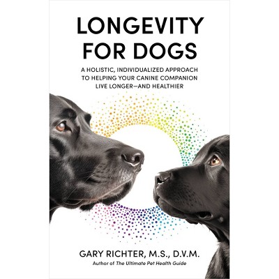 Longevity For Dogs By Gary Richter paperback Target