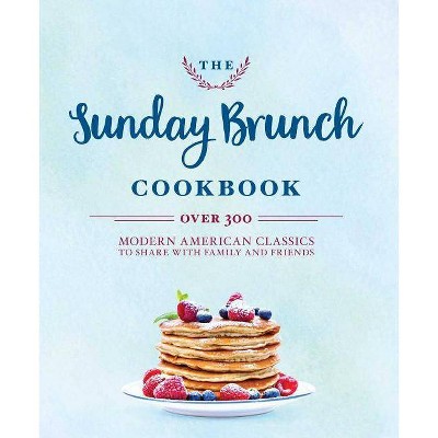 The Sunday Brunch Cookbook - by  Cider Mill Press (Hardcover)