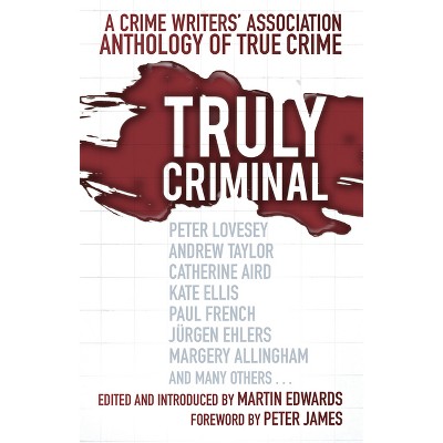 Truly Criminal - by  Martin Edwards (Paperback)