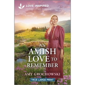 An Amish Love to Remember - Large Print by  Amy Grochowski (Paperback) - 1 of 1