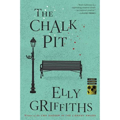 The Chalk Pit, 9 - (Ruth Galloway Mysteries) by  Elly Griffiths (Paperback)