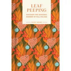 Pocket Nature Series: Leaf-Peeping - by  Erin Riley (Hardcover)