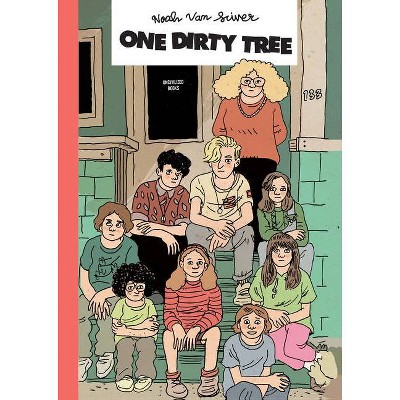 One Dirty Tree - by  Noah Van Sciver (Hardcover)