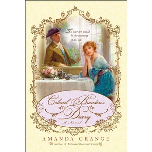 Colonel Brandon's Diary - (Jane Austen Heroes Novel) by  Amanda Grange (Paperback) - 1 of 1